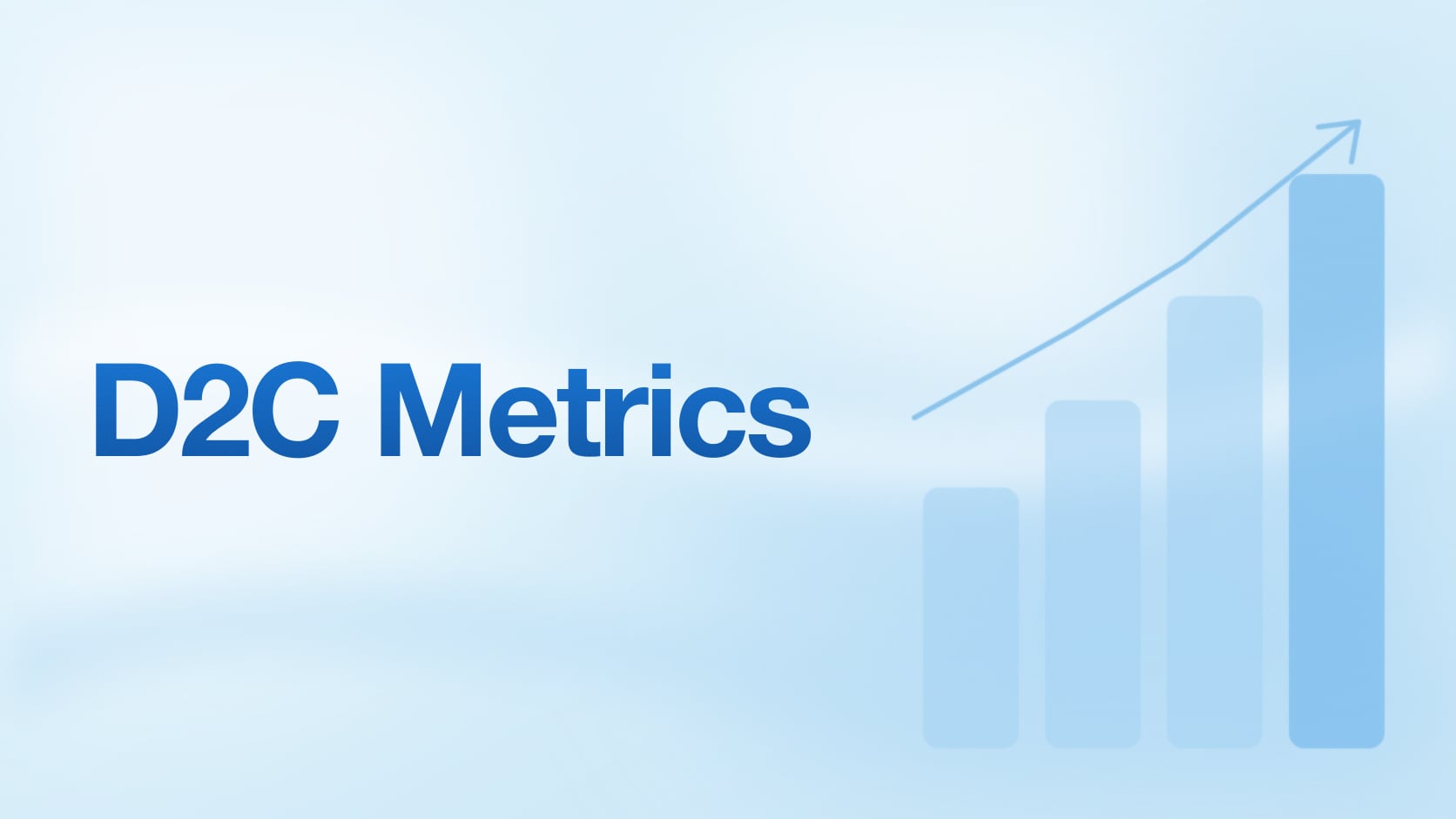 Metrics that Matter: D2C Brands Edition