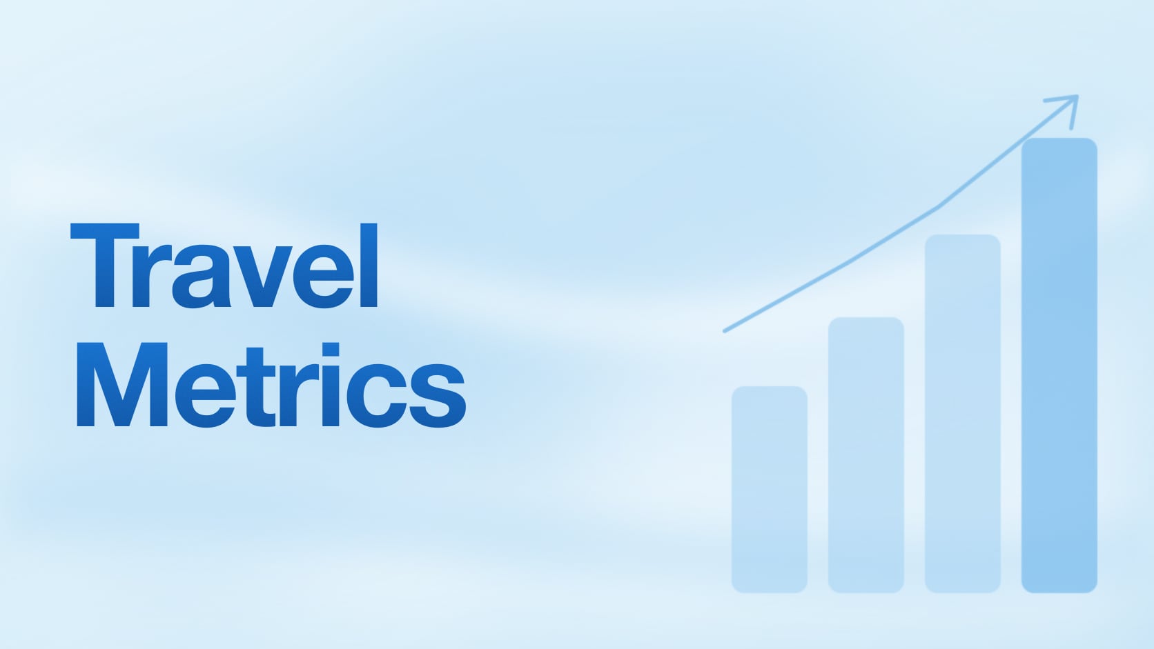 Metrics that Matter: Travel & Hospitality Edition