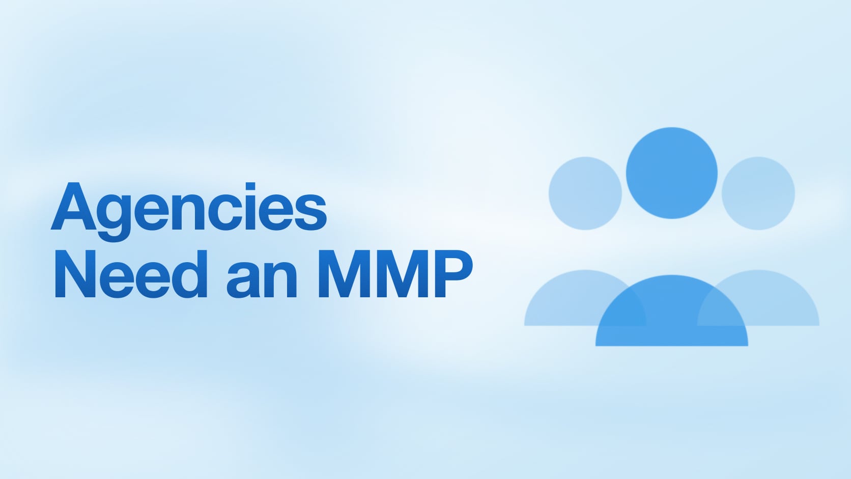 Why Performance Agencies Lose Clients Without an MMP